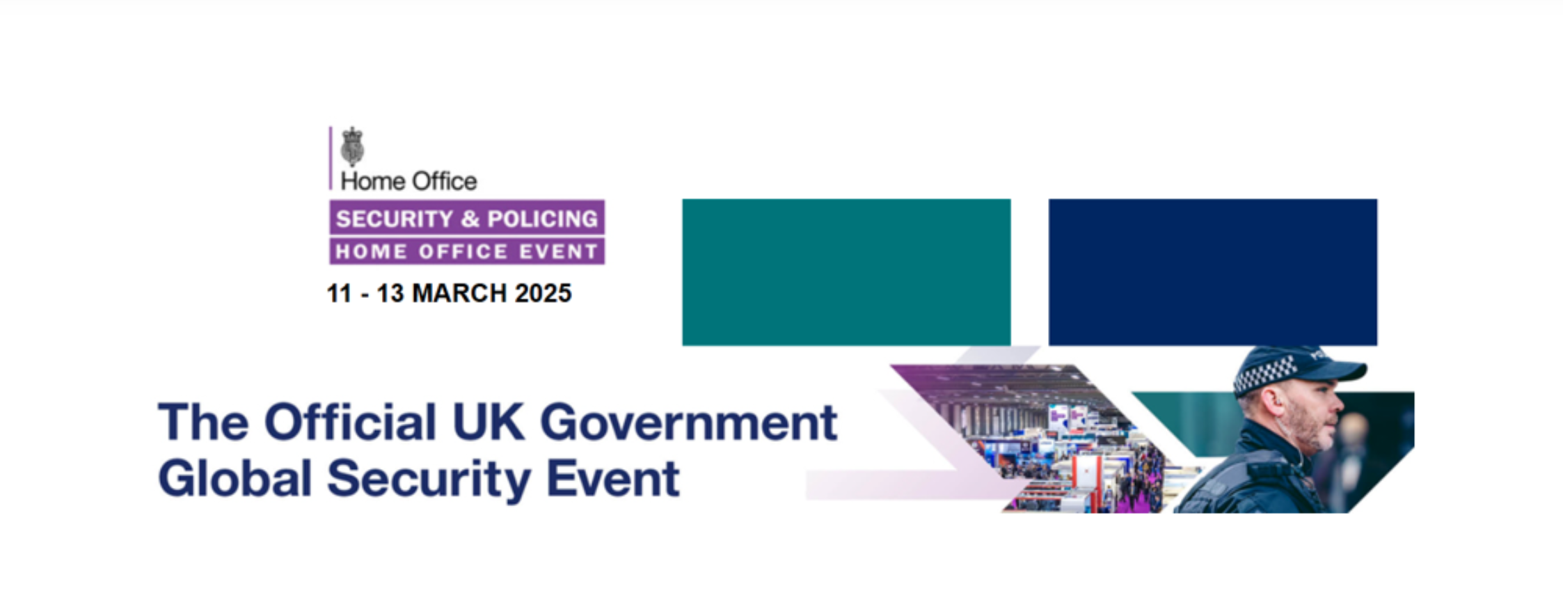 Join Us at the Security & Policing Home Office Event – Farnborough, UK, March 11th - 13th, 2025